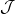 \mathcal{J}